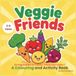 Veggie Friends: 33 Vegetables to Colour, Trace and Learn — A Fun Activity Book for Kids Ages 2-6