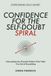 Confidence Libri GmbH Confidence for the Self-Doubt Spiral