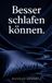 Besser schlafen können: Du schläfst schlecht? Schon alles probiert? Keine Lösung in Sicht? So ging es mir jahrelang. Ich hab´s gelöst!. Schlaf muss nicht perfekt sein – sondern zu dir passen