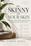 THE Independently Published The Skinny on Your Skin: What's in the Bottle, What's Worth the Hype & What Your Skin Actually Needs Paperback
