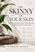 THE Independently Published The Skinny on Your Skin: What's in the Bottle, What's Worth the Hype & What Your Skin Actually Needs Paperback