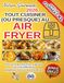 TOUT CUISINER (OU PRESQUE) AU AIR FRYER - Edition XL: 250 recettes faciles, rapides et croustillantes