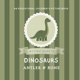 My First Guide to Dinosaurs: Educational Dinosaur Picture Book for Kids Ages 3 to 8