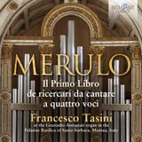 Merulo: Brilliant Classics Francesco Tasini - Merulo: Il Primo Libro De Ricercari Da Cantare A Quattro Voci (3 CD)
