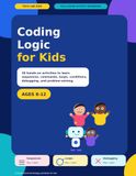Coding Logic for Kids: 30 Hands-On Activities to Learn Sequences, Commands, Loops, Conditions, Debugging, and Problem-Solving