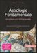 Astrologie Fondamentale: Votre Guide pour 2025 et au-delà