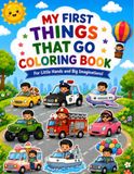 My First Things That Go Coloring Book