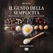 Il DBS Il gusto della semplicità. Ricette facili e genuine alla portata di tutti, spiegate passo dopo passo