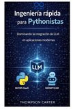 Ingeniería rápida para Pythonistas: Dominando la integración de LLM en aplicaciones modernas