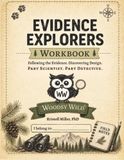 Evidence Explorers Workbook: Companion Workbook to the Evidence Explorers Field Guide