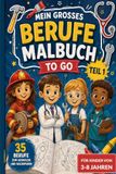 Mein großes Berufe-Malbuch TO GO - Teil 1: 35 Berufe zum Ausmalen und Nachspuren