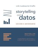 Storytelling con datos. Edición X aniversario: Guía de visualización de datos para profesionales de los negocios