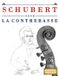Schubert pour la Contrebasse: 10 pièces faciles pour la Contrebasse débutant livre
