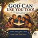 God Can Use You Too!: Amazing Stories of Children & Young People in the Bible