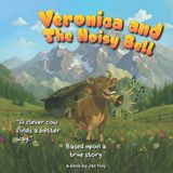 Veronica the Clever Cow - Veronica and The Noisy Bell