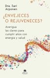 ¿Envejeces o rejuveneces?: Averigua las claves para cumplir años con energía y salud