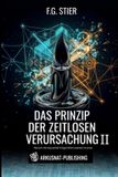 Das Prinzip Der Zeitlosen Verursachung II: Die Hinrichtung Der Kausalitï¿½t Paperback