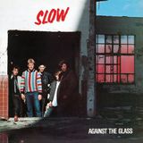 Against Slow - Against The Glass (Coloured Vinyl)