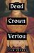 The Vertou The Dead Crown