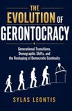 The Evolution of Gerontocracy: Generational Transitions, Demographic Shifts, and the Reshaping of Democratic Continuity