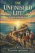 THE UNFINISHED LIFE: A GUIDE TO RECLAIMING YOUR SECOND ACT