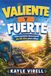 Valiente y Fuerte: Una aventura devocional de 60 días para niños: Volverse valiente, amable y cercano a Dios, un día a la vez