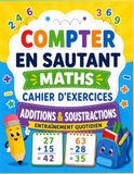 Cahier d'Entraînement Quotidien Compter par Bonds Additions et Soustractions pour Enfants: Jeux et Activités Mathématiques, Un Cahier Adapté pour Accompagner les Enfants Dyscalculiques