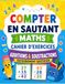 Cahier d'Entraînement Quotidien Compter par Bonds Additions et Soustractions pour Enfants: Jeux et Activités Mathématiques, Un Cahier Adapté pour Accompagner les Enfants Dyscalculiques