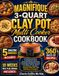 Magnifique 3-Quart Clay Pot Multi Cooker Cookbook