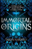 Immortal Origins: Chronicles of the Immortal Trials Books 1 & 1.5 Omnibus Edition