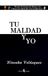 Tu maldad y yo