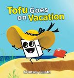 Tofu DabbleRouser Tofu Goes on Vacation Hardcover