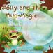 Polly and the Mud-Magic Bubble