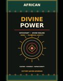 African Divine Power: A Novel of Faith, Fear and Forbidden Knowledge