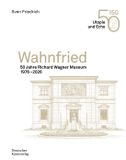 Wahnfried: De Gruyter GmbH Wahnfried: 50 Jahre Richard Wagner Museum 1976-2026