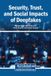 Security, Igi Global Scientific Publishing Security, Trust, and Social Impacts of Deepfakes Hardcover