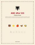 ABC dhe 123: Fletore Pune: Learn the Albanian Alphabet and Numbers with Tracing, Words, and Simple Sentences: A Bilingual Albanian English Workbook for Kids Ages 3 to 7