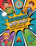 Geography Word Search for Kids Ages 8-12: Happy Children’s Day!: Motivating Skill-Building Puzzle Workbook with Steady Progress