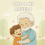 Amo Independently Published Amo a mi abuelo Paperback
