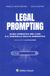 Legal prompting. Guida operativa per l’uso e il controllo dell’IA generativa