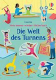Mein Usborne Verlag Mein Immer-wieder-Stickerbuch: Die Welt des Turnens