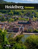 Heidelberg Germany: A Luxury Coffee Table Book of Iconic Landmarks
