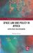 Space Routledge Space Law and Policy in Africa: Outer Space Pan-Africanism