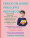 Fraction Word Problems Workbook: Master Adding, Subtracting, Multiplying, and Dividing Fractions with Visual Models, Real-Life Word Problems, Critical Thinking, and Complete Answer Key for Grades 3-5
