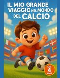 Il Mio Grande Viaggio nel Mondo del Calcio