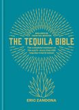 The Octopus Publishing Group The Tequila Bible