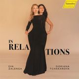 Outhere Hänssler Classic Doriana Tchakarova & Eva Zalenga - In Relations (CD)
