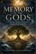 The Memory of the Gods: Floods, Sky Fathers, Sacred Trees, and the Ancient Patterns Behind World Religion