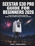 Seestar S30 Pro Guide for Beginners 2026