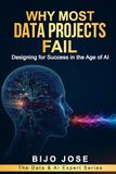 Why Most Data Projects Fail: Designing for Success in the Age of AI